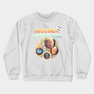 Back to Back Impeachment Champions Crewneck Sweatshirt